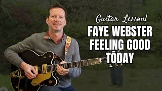 Faye Webster   Feeling Good Today - Guitar Lesson and Tutorial