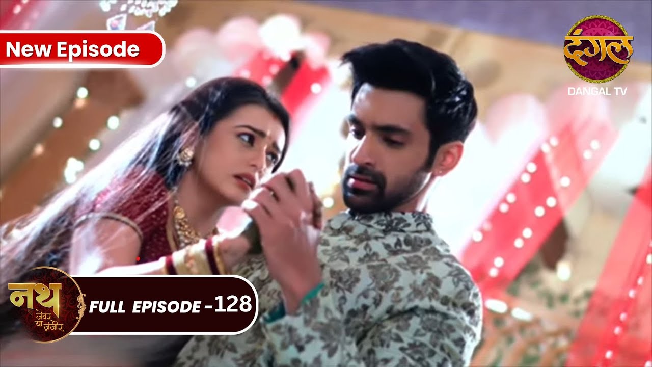 Nath Zewar Ya Zanjeer | Sambhu ने Mahua की जान बचायी | Full Episode 128 | Dangal Tv