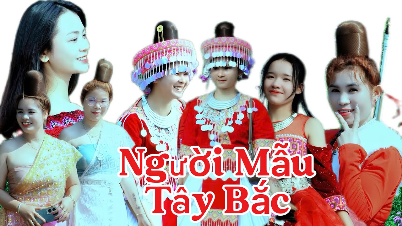  CÙNG XEM NGƯỜI MẪU ĐẸP NHẤT TÂY BẮC ĐIỂM DU LỊCH PHAĐIN NƠI HỘI TỤ NGƯỜI ĐẸP SƠN LA ĐIỆN BIÊN