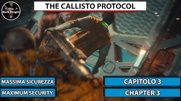 The Callisto Protocol: Difficoltà Massima Sicurezza - Capitolo 3 (Maximum Security - Chapter 3)