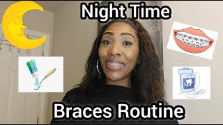 BRACES NIGHT TIME ROUTINE