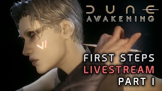 DUNE: AWAKENING - First Steps Livestream Part I [Before Lunch]