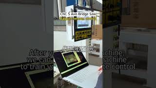 5 axis CNC stone bridge saw machine(How to train to use the machine - wireless remote control)