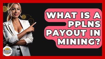 What Is A PPLNS Payout In Mining? - CryptoBasics360.com