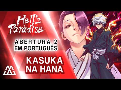 HELL'S PARADISE Abertura 2 Completa em Português - Kasuka na Hana (PT-BR)