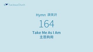 164 - Take Me As I Am