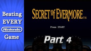 Secret of Evermore | Part 4 | Game #424