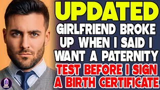 Girlfriend Broke Up When I Said I Want A Paternity Test Before I Sign A Birth Certificate