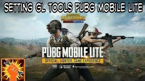 Setting GLTools PUBG Mobile Lite 100% No Lag[Root]