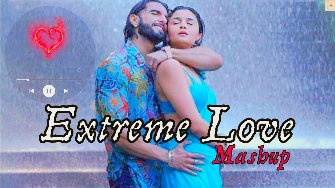 Love romantic song Extreme Love Mashup 💝 lovemashup2023 YouTube
