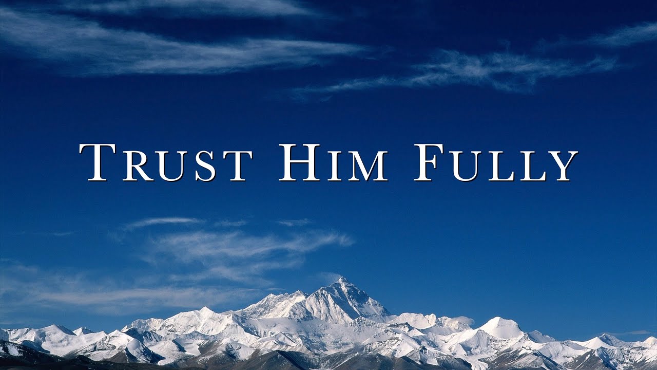 Trust Him Fully (David Wilkerson) - YouTube