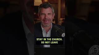 Do Not Leave the Church