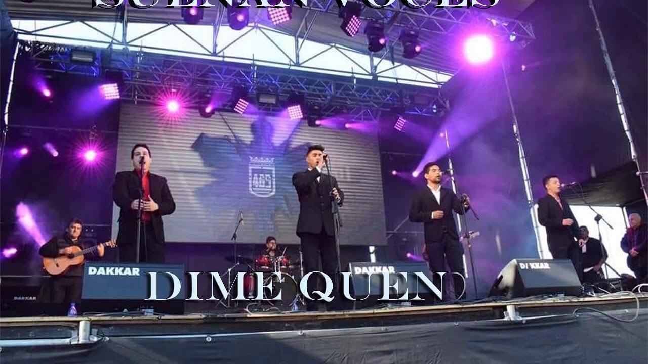 Dime Quien - Suenan Voces