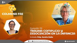 Episodio 29 | Trauma complejo y disociación en la infancia | Colmena FAI