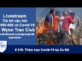 #319. Livestream Covid-19 chiều thứ Sáu : Thảm họa Covid-19 Ấn Độ và trả lời câu hỏi 451-500