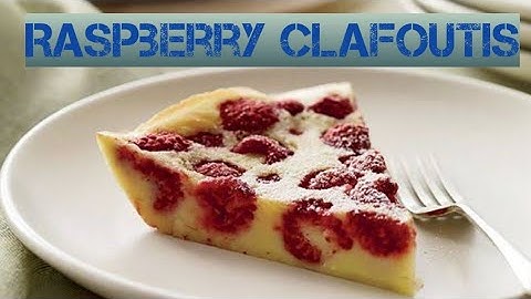 Raspberry dessert recipe / Tasty Raspberry Clafoutis