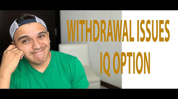 WITHDRAWAL ISSUES WITH IQ OPTION