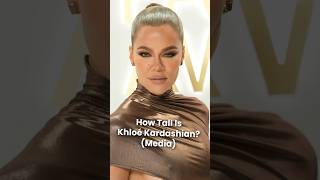 How Tall is Khloe Kardashian? (Height)