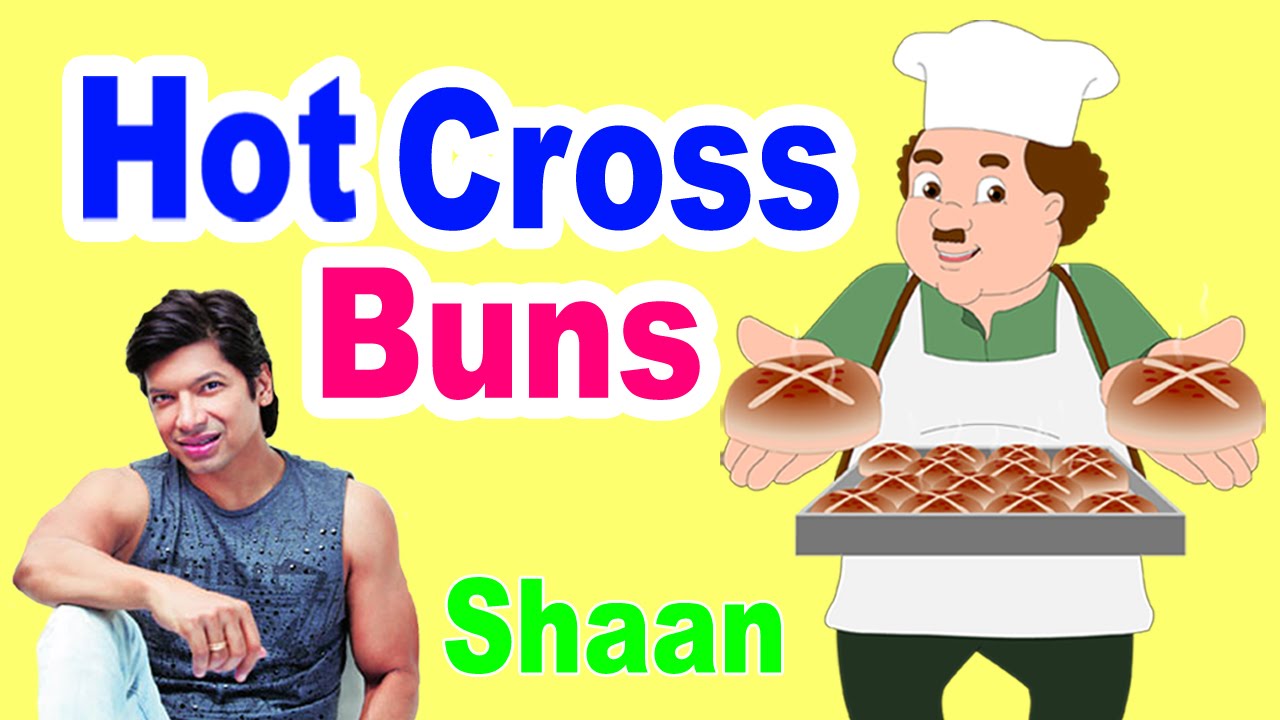 Hot Cross Buns Rhyme by Shaan - English Rhymes For Babies | Kids Songs ...