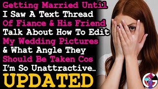 UPDATE Found A Text Thread Where Fiancé Is Worried How Ugly I'd Look In Our Wedding Photos, So I...