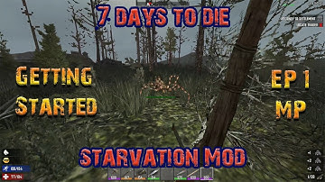 7 Days to Die MP EP 1 Starvation Mod - Starting Horde Base