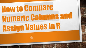 How to Compare Numeric Columns and Assign Values in R