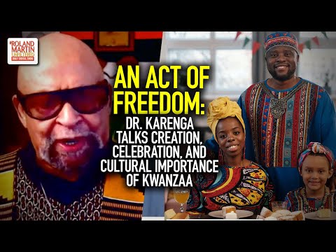 &rsquo;An Act Of Freedom&rsquo;: Dr. Maulena Karenga Talks Creation, Celebration, Cultural importance Of Kwanzaa