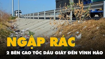Sau Tết, rác ngập tràn hai bên cao tốc Dầu Giây đến Vĩnh Hảo