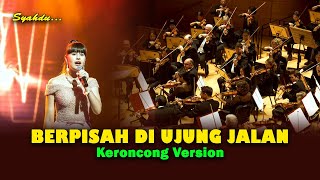 BERPISAH DI UJUNG JALAN - Sayup-sayup Ku Mendengar || Keroncong Version Cover