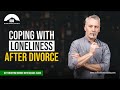How to be alone after divorce without freaking out