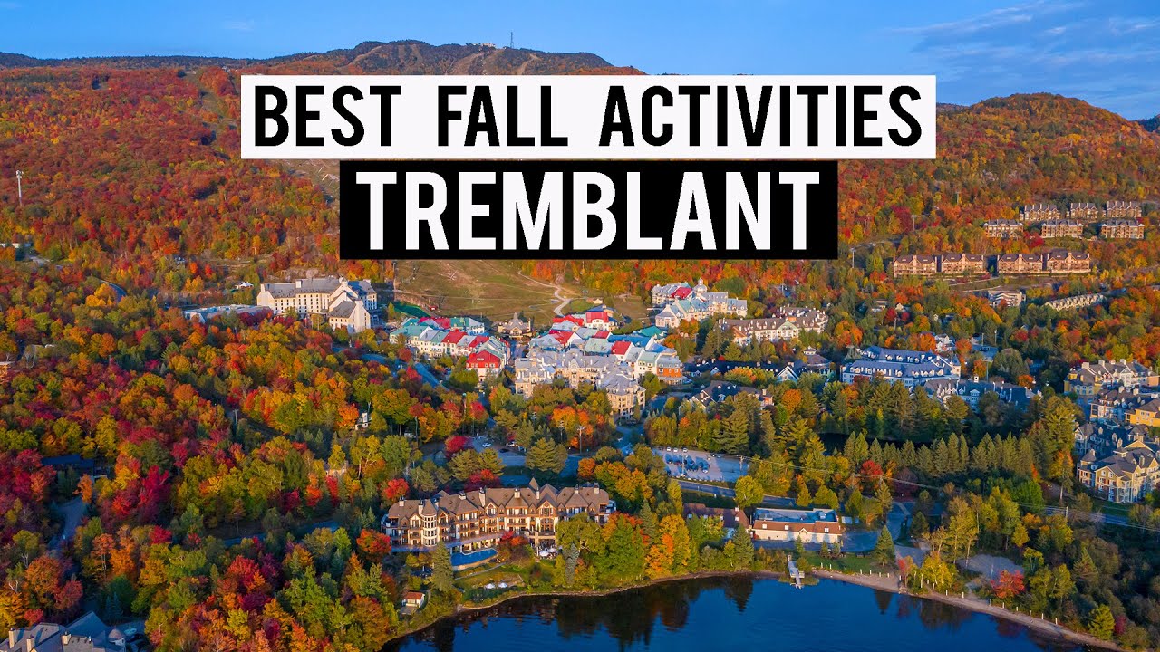 BEST FALL ACTIVITIES In and Around TREMBLANT | Laurentians, Quebec