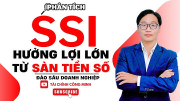 Cổ phiếu SSI - HƯỞNG LỢI LỚN KHI VIỆT NAM LẬP SÀN GIAO DỊCH TIỀN SỐ?