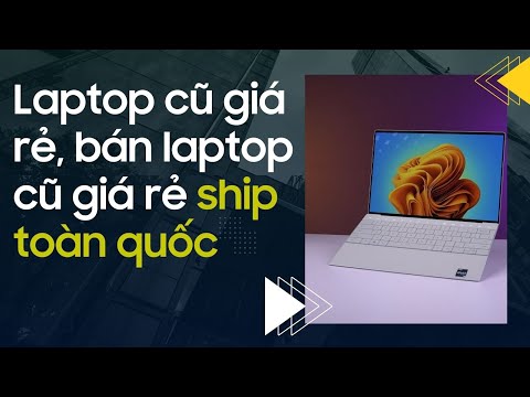 LAPTOP CU GIA RE, laptop cũ giá rẻ, laptop cũ văn phòng,