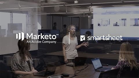 How Marketo helps customers win at scale with Smartsheet