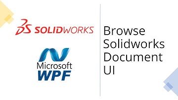 WPF Tutorials - Browse Solidworks Document UI