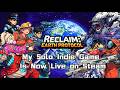 Indie Game 【Reclaim: Earth Protocol】trailer