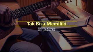 Tak Bisa Memiliki - Samsons (Cover by Geraldo Rico | Lirik)