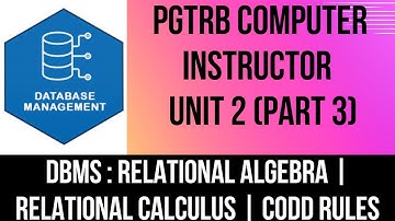 PGTRB COMPUTER INSTRUCTOR Free Crash Course unit 2-Part 3DBMS |Relational Algebra&calculus|Codd Rule