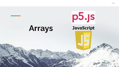 Introduction to Arrays with p5.js