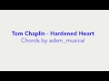 Tom Chaplin - "Hardened Heart" with chords and lyrics