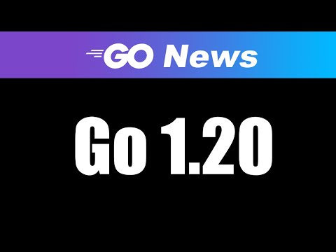 Golang 1.20 Release - Everything you need to know!