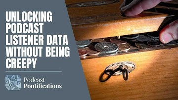 Unlocking Podcast Listener Data Without Being Creepy