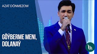 Azat Dönmezow - Göýberme meni, Dolanaý | 2020