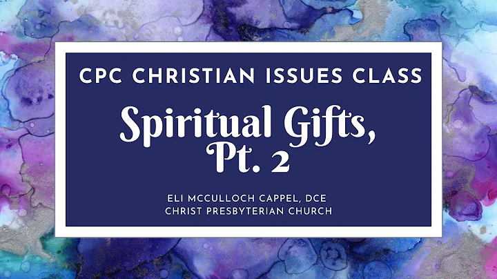 Spiritual Gifts, Part 2