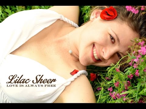 Lilac Sheer - Love is Always Free (Official Video)