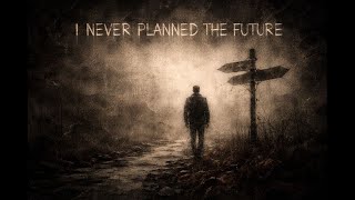 The Worthless - I Never Planned The Future