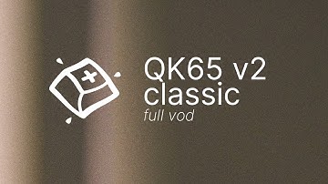 QK65 v2 Classic Build — Full VOD