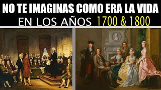 Como era la vida en el año 1700