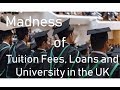 The Madness of Tuition Fees, Student Loans and University Funding in England