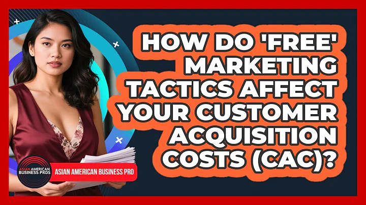 How Do 'free' Marketing Tactics Affect Your Customer Acquisition Costs (CAC)?
